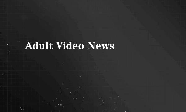 Adult Video News