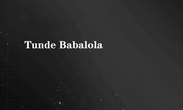 Tunde Babalola