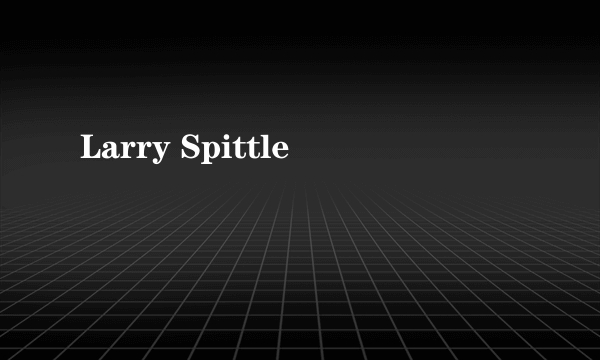 Larry Spittle