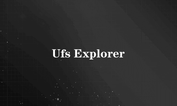 Ufs Explorer