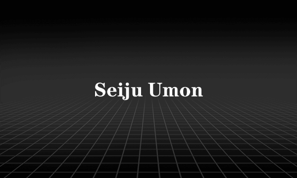 Seiju Umon