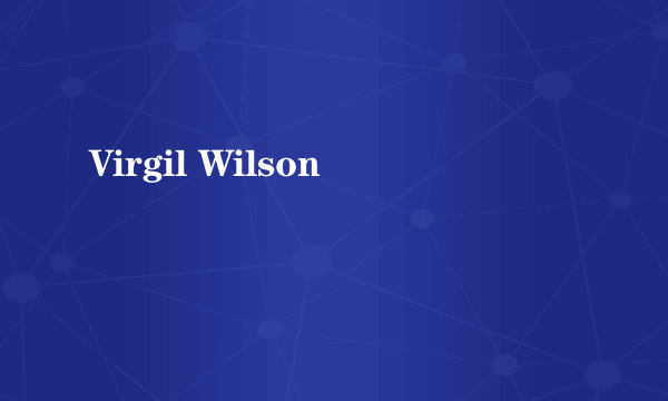 Virgil Wilson