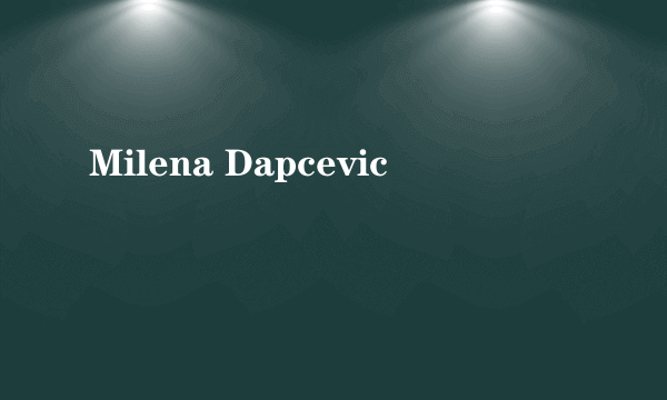 Milena Dapcevic