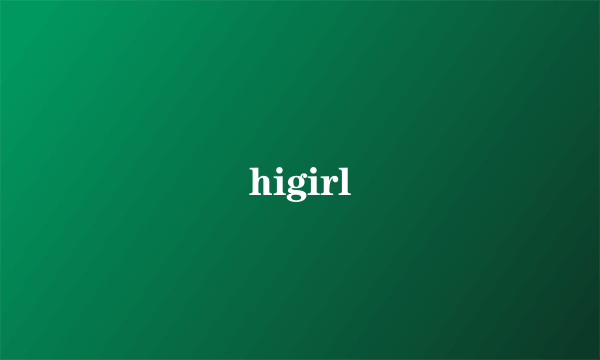 higirl