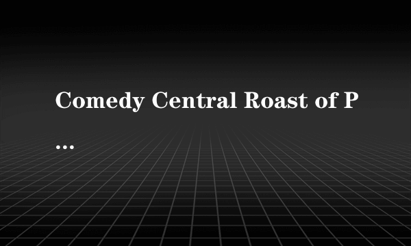 Comedy Central Roast of Pamela Anderson