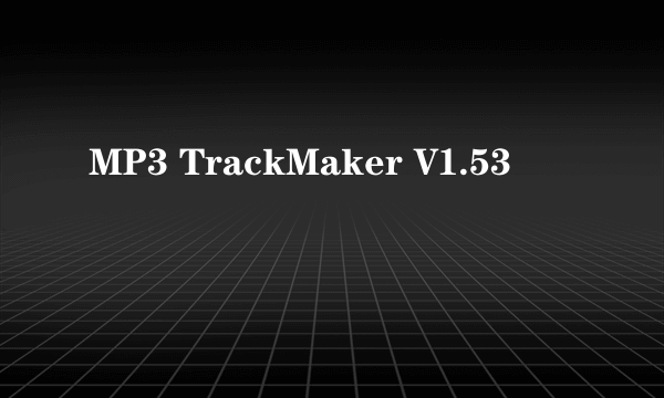 MP3 TrackMaker V1.53