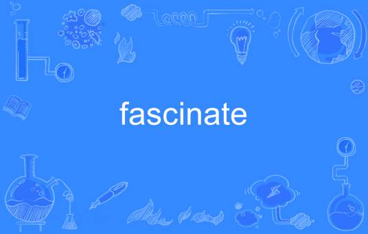 Fascinate