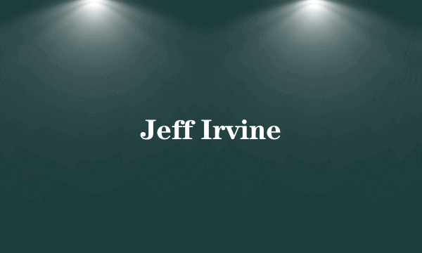 Jeff Irvine