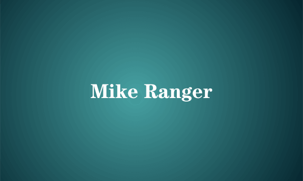 Mike Ranger