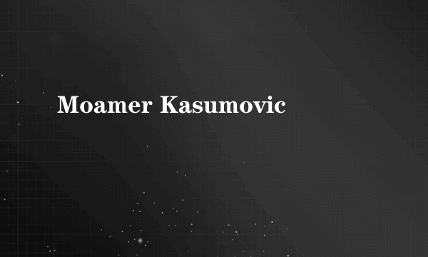 Moamer Kasumovic