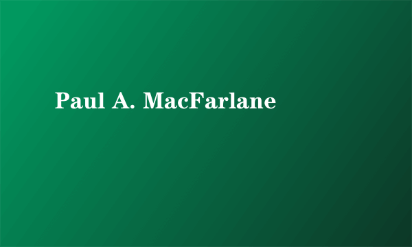 Paul A. MacFarlane