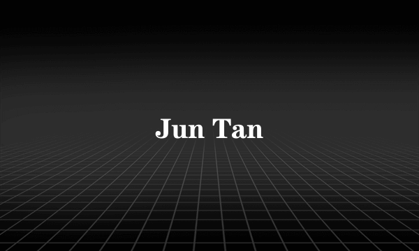 Jun Tan