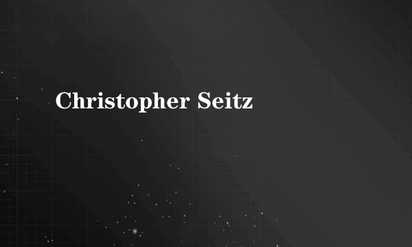 Christopher Seitz