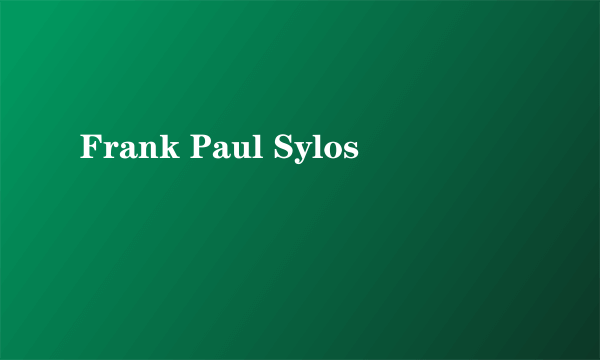 Frank Paul Sylos