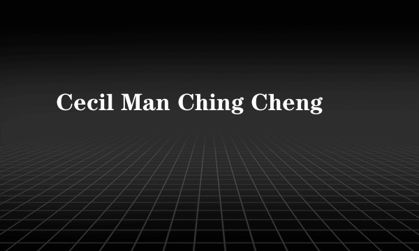 Cecil Man Ching Cheng