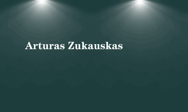 Arturas Zukauskas