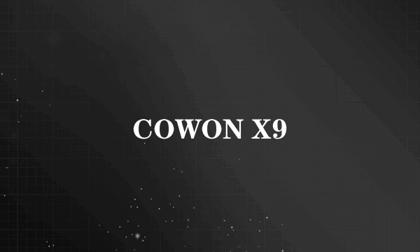 COWON X9