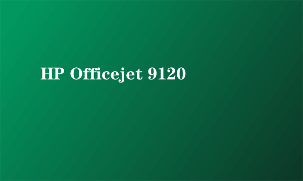 HP Officejet 9120