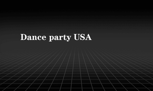 Dance party USA