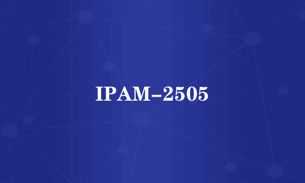 IPAM-2505