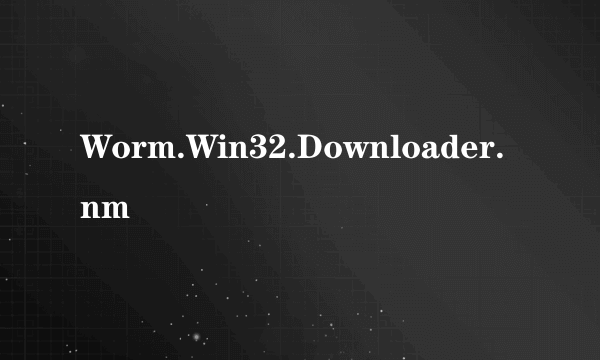 Worm.Win32.Downloader.nm