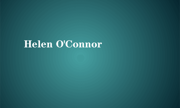 Helen O'Connor