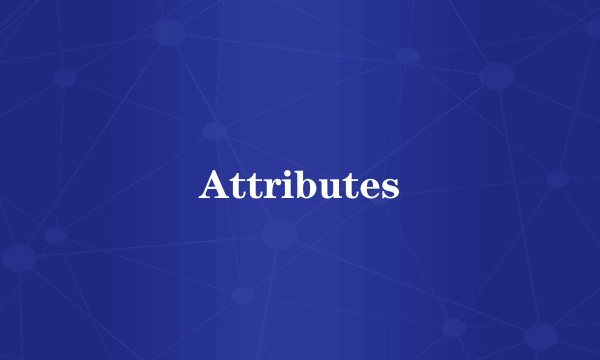 Attributes