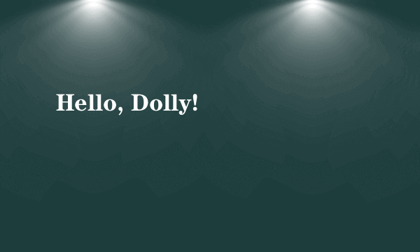 Hello, Dolly!