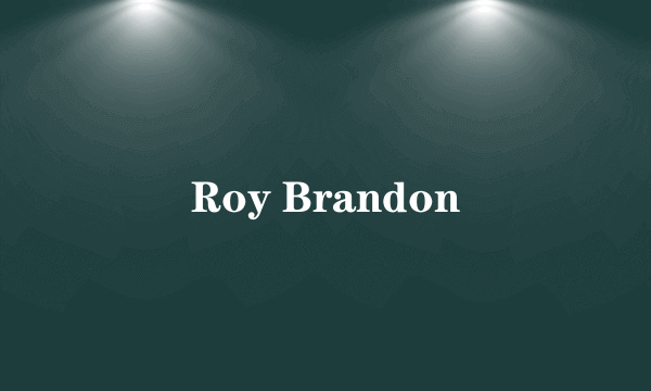 Roy Brandon