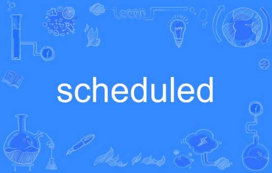 scheduled