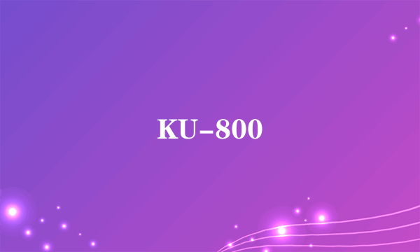 KU-800