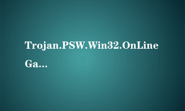 Trojan.PSW.Win32.OnLineGames.alsf