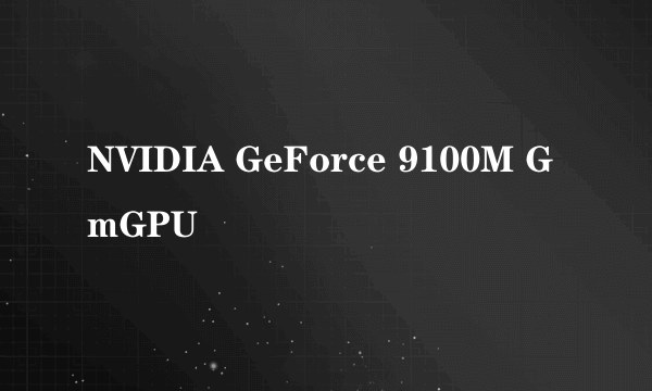 NVIDIA GeForce 9100M G mGPU