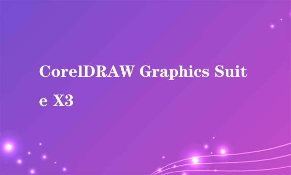 CorelDRAW Graphics Suite X3