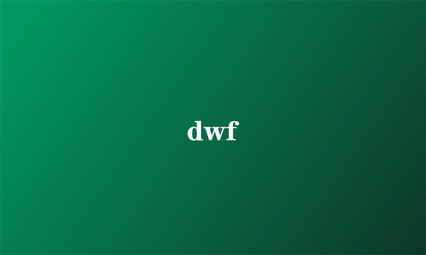 dwf