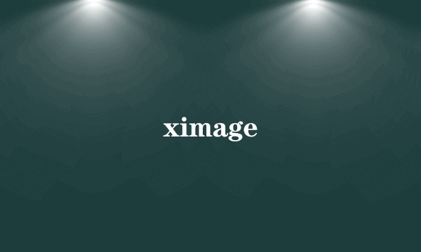 ximage