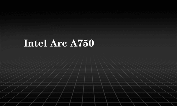 Intel Arc A750