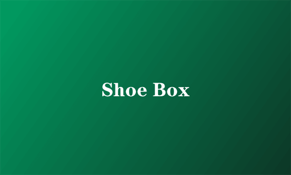 Shoe Box