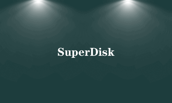 SuperDisk