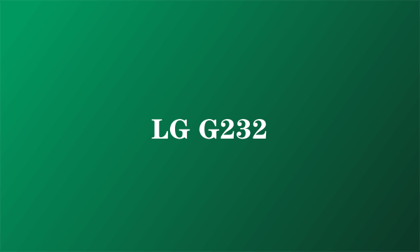 LG G232