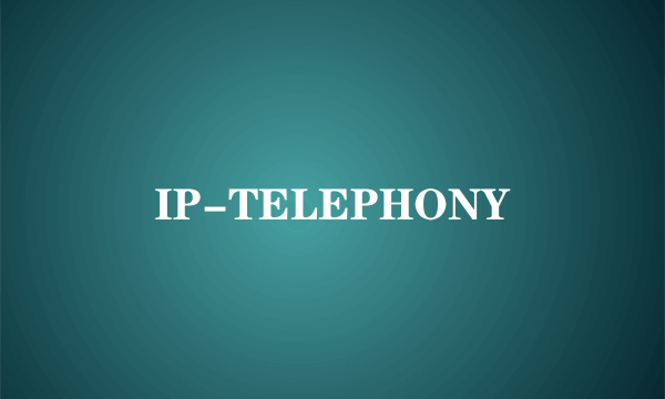 IP-TELEPHONY