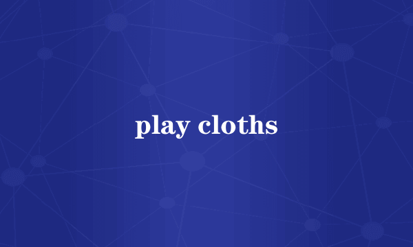 play cloths