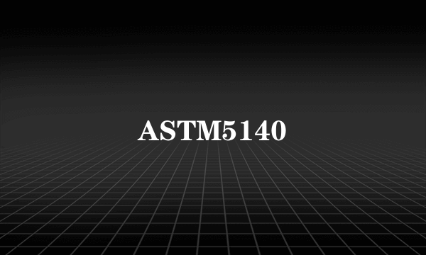 ASTM5140