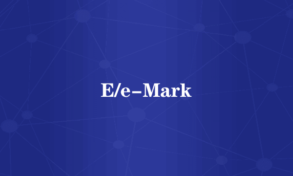 E/e-Mark