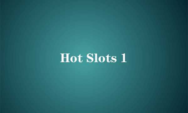 Hot Slots 1