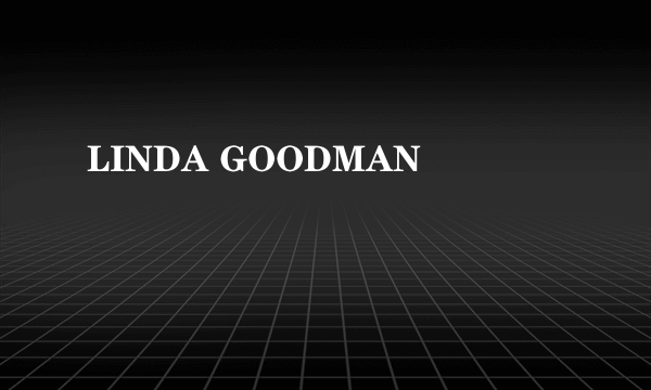 LINDA GOODMAN