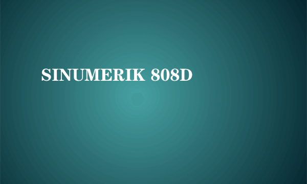 SINUMERIK 808D