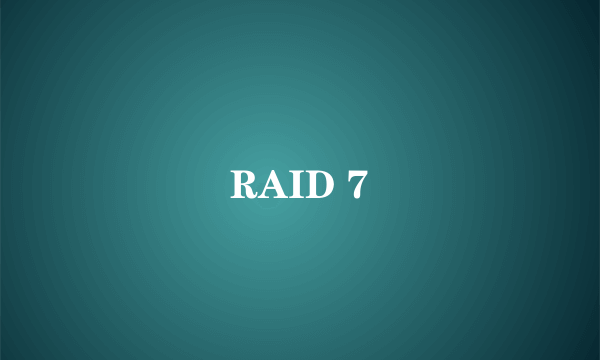 RAID 7