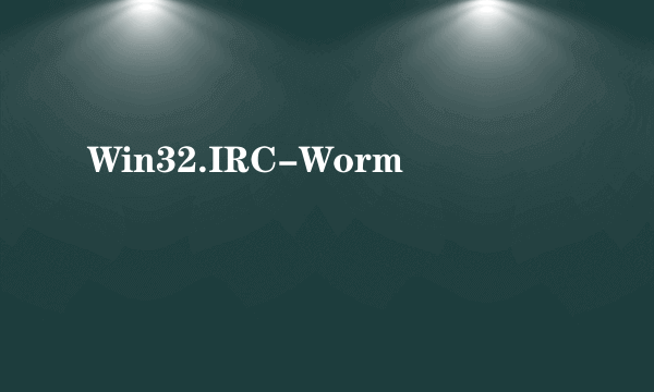 Win32.IRC-Worm