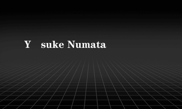 Yûsuke Numata